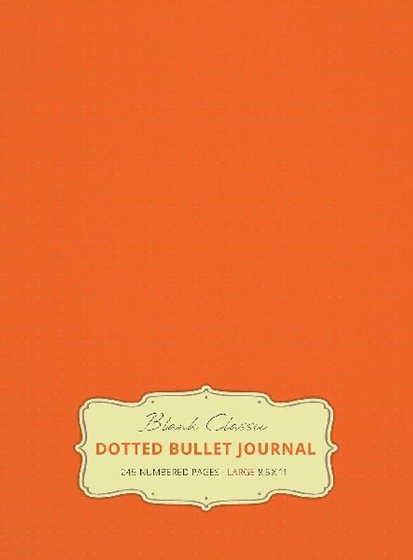 Large 8.5 x 11 Dotted Bullet Journal (Orange #19) Hardcover - 245 Numbered Pages