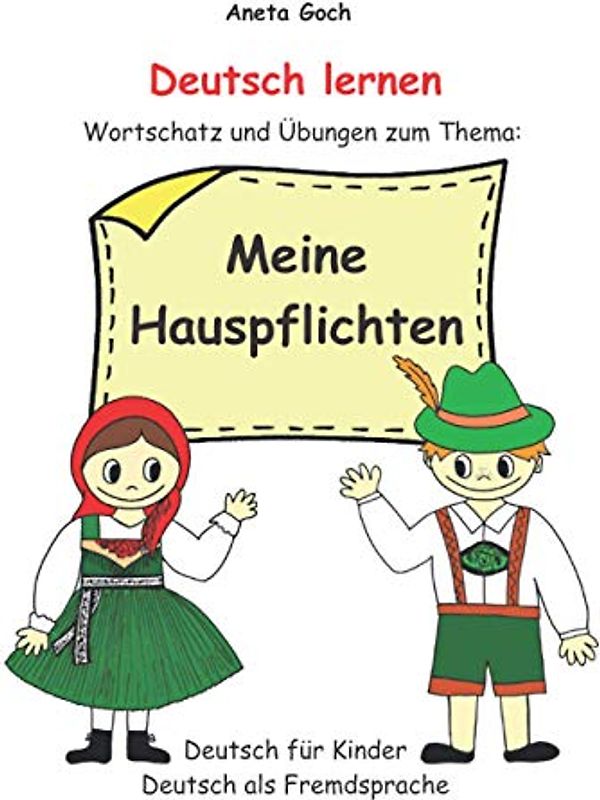 Deutsch lernen. Wortschatz und Übungen zum Thema: Meine Hauspflichten.