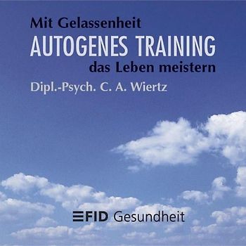 FID - Gesundheit zum Hören. Progressive Muskelentspannung nach Jacobson... / Autogenes Training