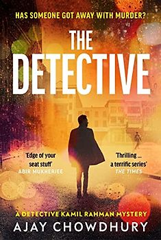 The Detective: The addictive NEW edge-of-your-seat Detective Kamil Rahman Mystery (Detective Kamil Rahman, 3)