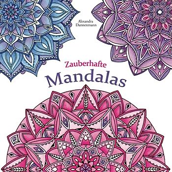 Zauberhafte Mandalas: Ausmalen und Entspannen, ein Malbuch für Erwachsene (Stressabbau)