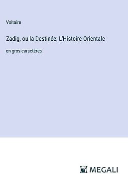 Zadig, ou la Destinée; L'Histoire Orientale