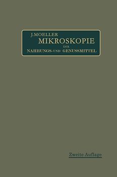 Mikroskopie der Nahrungs- und Genußmittel aus dem Pflanzenreiche