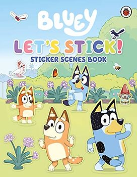 Bluey: Let's Stick!: Sticker Scenes Book