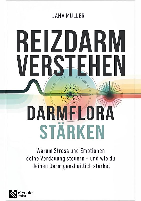 Reizdarm verstehen, Darmflora stärken