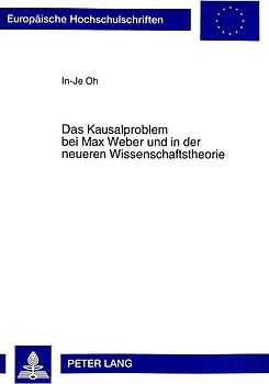 Das Kausalproblem bei Max Weber und in der neueren Wissenschaftstheorie
