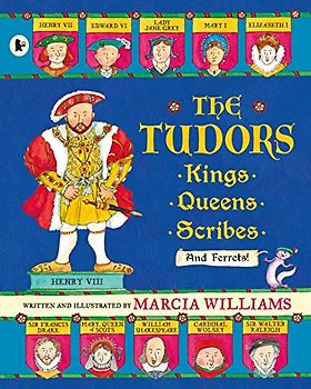 The Tudors: Kings, Queens, Scribes and Ferrets!