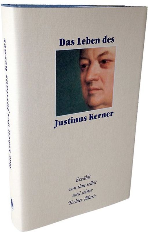 Das Leben des Justinus Kerner