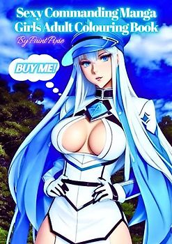 Sexy Commanding Manga Girls Adult Colouring Book
