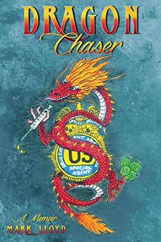 Dragon Chaser: a Memoir