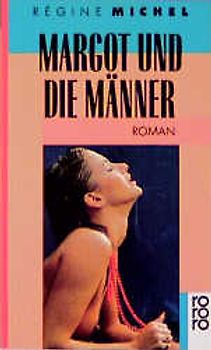 Margot und die Männer. Roman. (rororo erotic)
