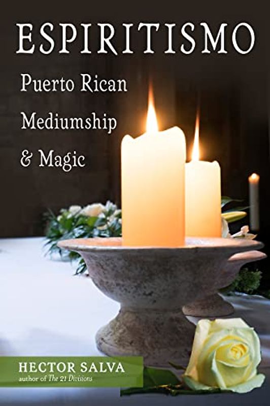 Espiritismo: Puerto Rican Mediumship and Magic