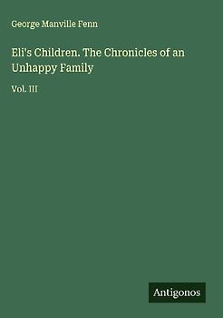 Eli's Children. The Chronicles of an Unhappy Family