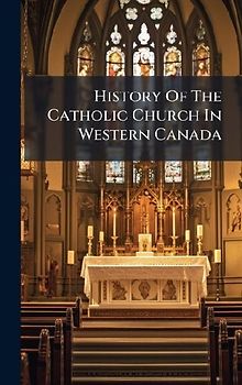 History Of The Catholic Church In Western Canada