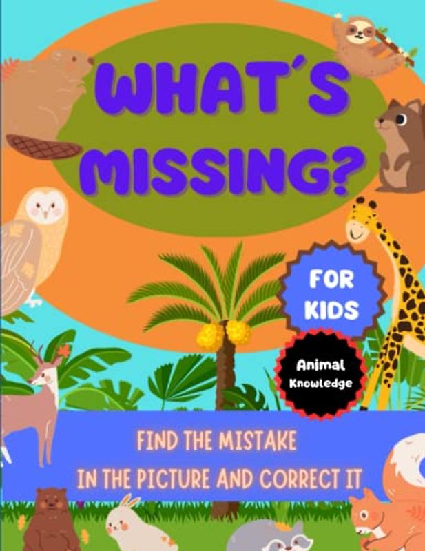 Whats Missing Book For Kids: Spot the Missing Piece and Discover Fascinating Animal Facts