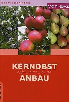Kernobstanbau. Apfel - Birne - Quitte