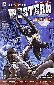 The New 52: All Star Western: Vol. 4 - Gold Standard - Jimmy Palmiotti [Softcover]