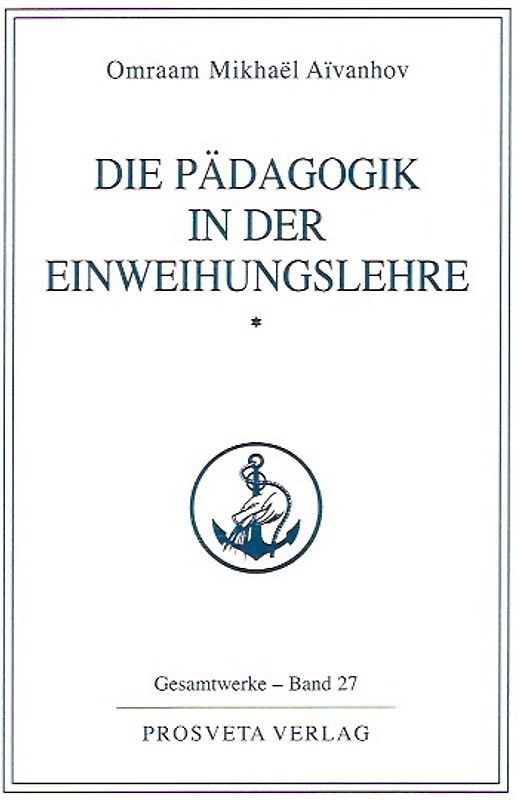 Die Pädagogik in der Einweihungslehre - Teil 1