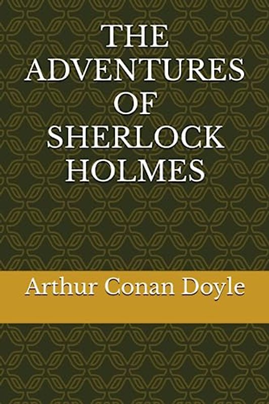 THE ADVENTURES OF SHERLOCK HOLMES