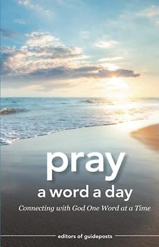 Pray a Word a Day Volume 1