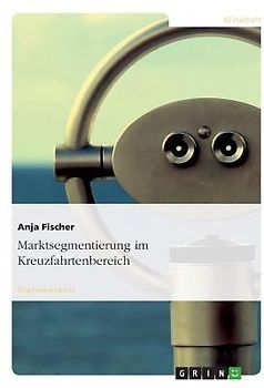 Marktsegmentierung im Kreuzfahrtenbereich