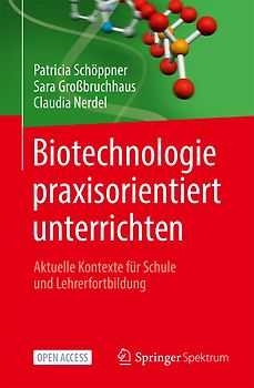 Biotechnologie praxisorientiert unterrichten