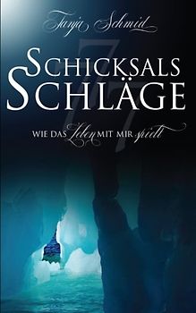 Schicksalsschläge: Wie das Leben mit mir spielt
