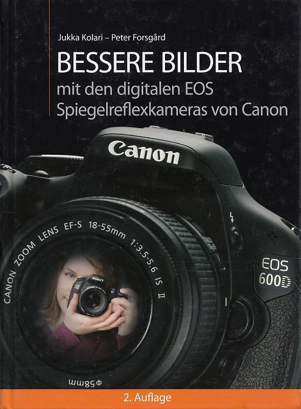 Bessere Bilder - mit den digitalen EOS Spiegelreflexkameras von Canon - Kolari. Forsgard [Gebundene Ausgabe]