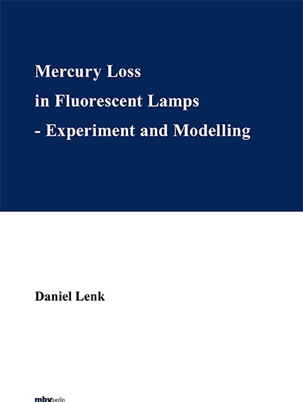 Mercury Loss in Fluorescent Lamps - Experiment and Modelling
