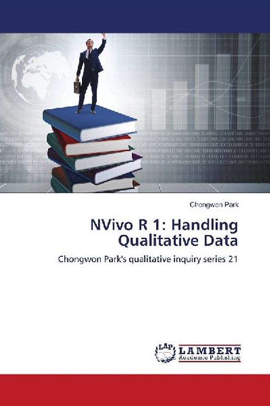 NVivo R 1: Handling Qualitative Data
