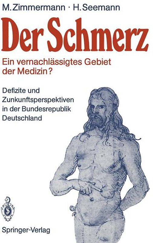 Der Schmerz - Ein vernachlässigtes Gebiet der Medizin?