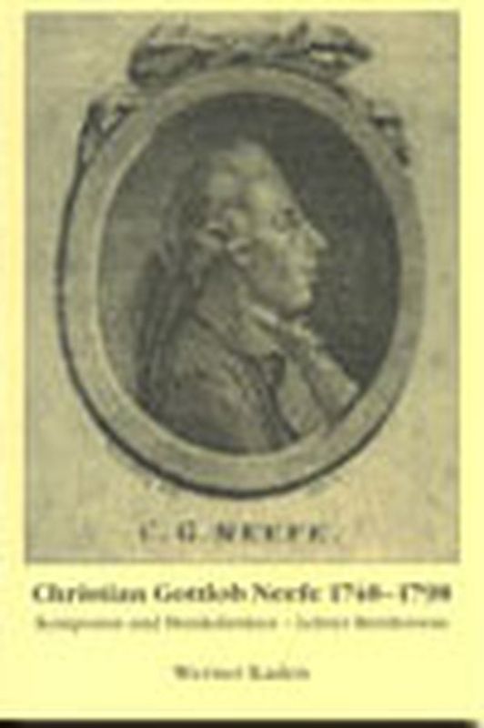 Christian Gottlob Neefe 1748-1798. Komponist und Musikdirektor. Lehrer Beethovens
