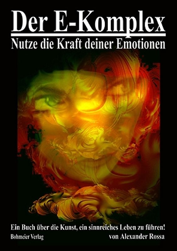 Der E-Komplex - Nutze die Kraft deiner Emotionen