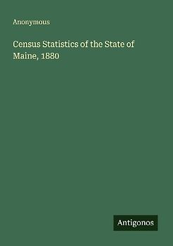 Census Statistics of the State of Maine, 1880