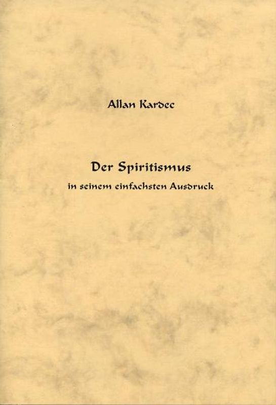 Der Spiritismus in seinem einfachsten Ausdruck