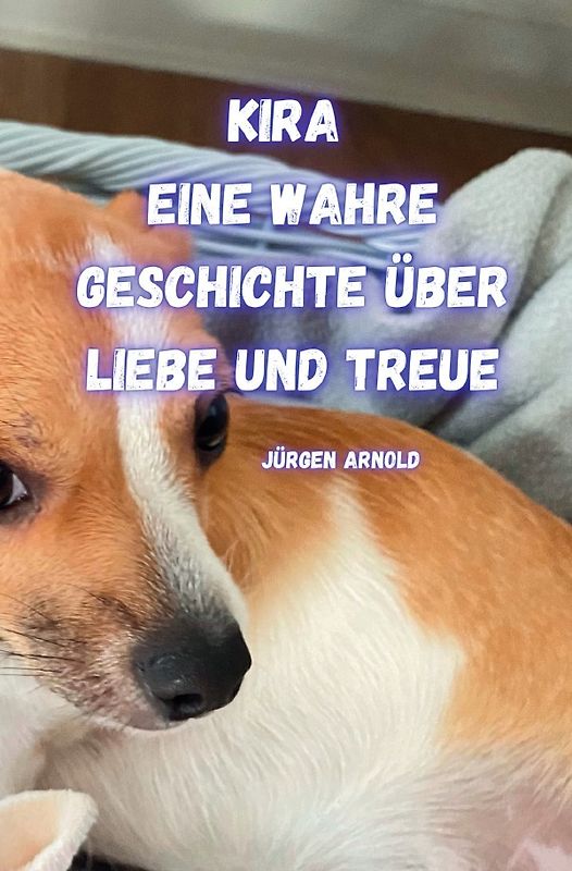 Kira eine Wahre Geschichte über Liebe und Treue