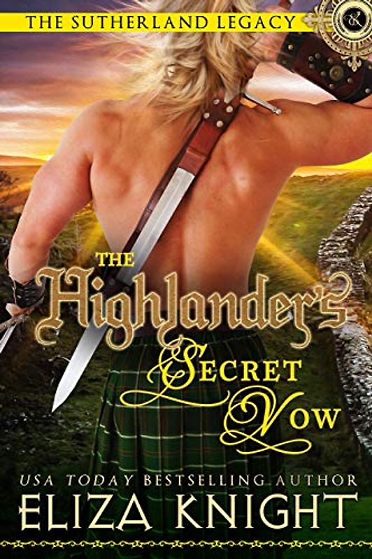 The Highlander's Secret Vow (The Sutherland Legacy, Band 4)