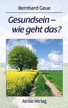 Gesundsein - wie geht das?