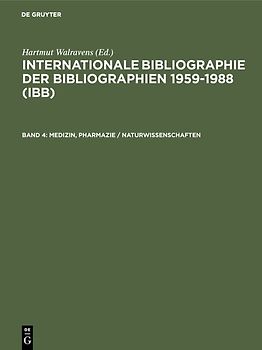Internationale Bibliographie der Bibliographien 1959-1988 (IBB) / Medizin, Pharmazie / Naturwissenschaften