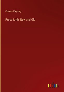 Prose Idylls New and Old