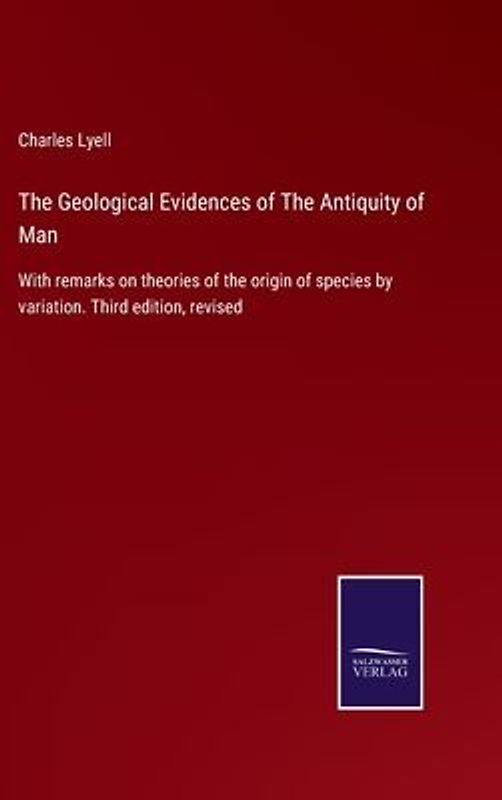 The Geological Evidences of The Antiquity of Man