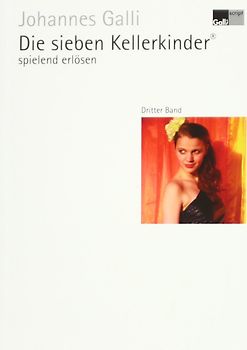 Die sieben Kellerkinder® spielend erlösen – Dritter Band