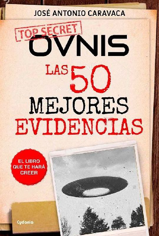 Ovnis : las 50 mejores evidencias : el libro que te hará creer