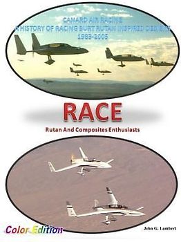 Race - Canard Air Racing - Color Edition: A History of Racing Burt Rutan Inspired Designs, 1983-2005