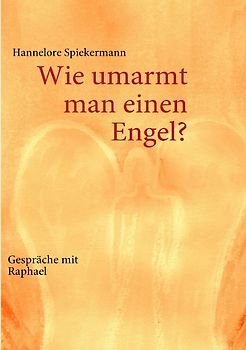 Wie umarmt man einen Engel?