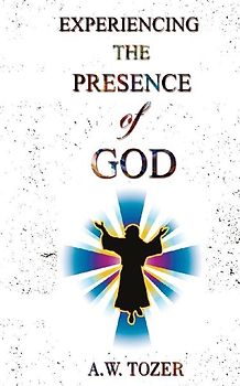 Experiencing The Presence Of God