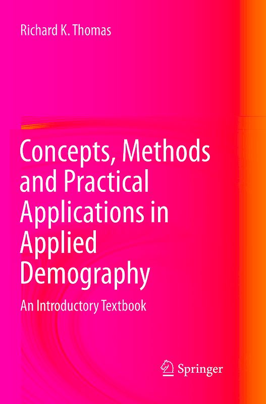 Concepts, Methods and Practical Applications in Applied Demography