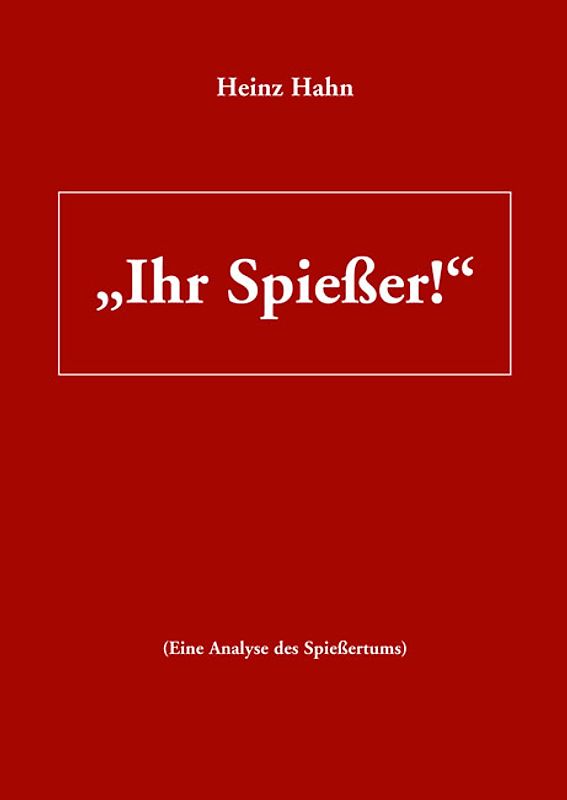 „Ihr Spießer“