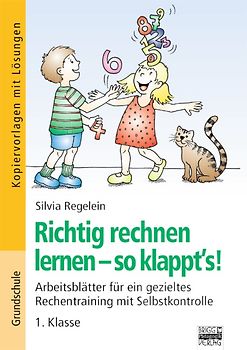 Richtig rechnen lernen - so klappt's! / 1. Klasse - Kopiervorlagen mit Lösungen