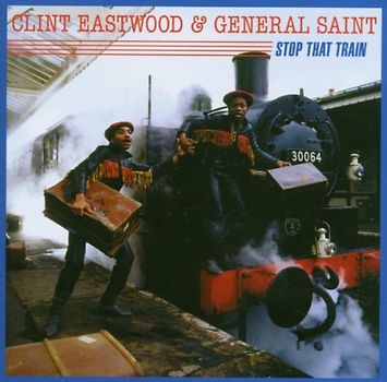 Clint & General Saint Eastwood - Stop That Train